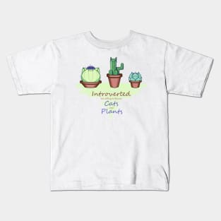 Introverted but Willing to Discuss Cats and Plants - Cute Design Kids T-Shirt